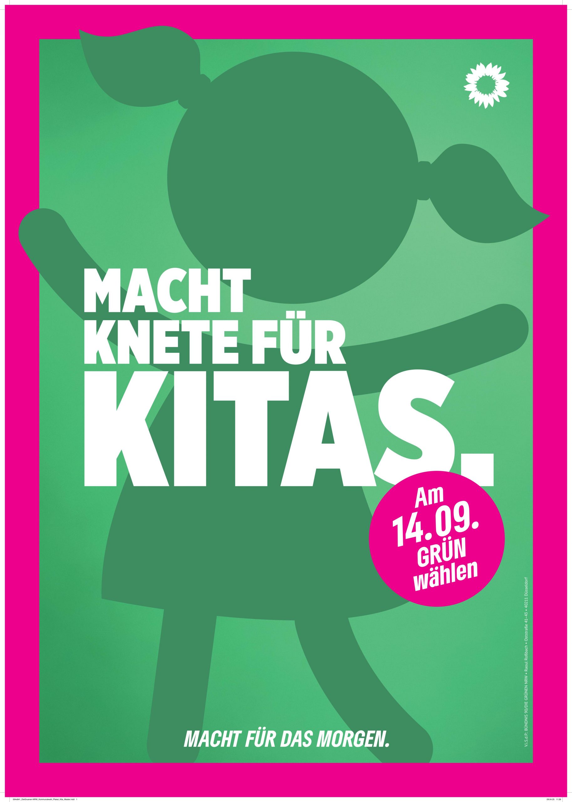 Plakat mit einem pinken Rand und vor einem grünem Hintergrund ein Icon von einem Kind, mit dem Text "Macht Knete für Kitas.", einem pinken Kreis mit dem Text "'Am 14.09. Grün Wählen" und dem Slogan "Macht für das Morgen." ganz unten.